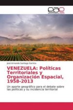 VENEZUELA: Políticas Territoriales y Organización Espacial, 1958-2013