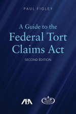 A Guide to the Federal Tort Claims ACT