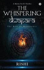 The Whispering Dwapara: The Rise of Maharathis