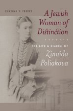 Jewish Woman of Distinction - The Life and Diaries of Zinaida Poliakova