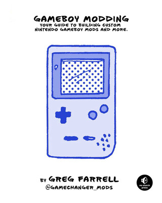 Game Boy Modding (Greg Farrell)(Puha kötésű)