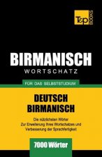 Wortschatz Deutsch-Birmanisch fur das Selbststudium - 7000 Woerter