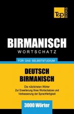 Wortschatz Deutsch-Birmanisch fur das Selbststudium - 3000 Woerter