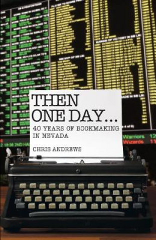 Then One Day: 40 Years of Bookmaking in Nevada