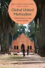 Global United Methodism: Telling the Stories, Living Into the Realities