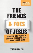 Friends and Foes of Jesus