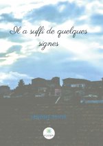 Il a suffi de quelques signes
