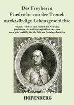 Des Freyherrn Friedrichs von der Trenck merkwurdige Lebensgeschichte