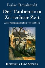 Taubenturm / Zu rechter Zeit (Grossdruck)