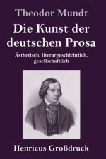 Die Kunst der deutschen Prosa (Grossdruck)