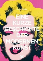 EINE KURZE GESCHICHTE DER MODERNEN KUNS