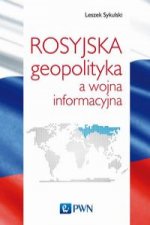 Rosyjska geopolityka a wojna informacyjna
