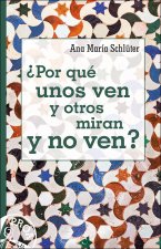 ¿POR QUÈ UNOS VEN Y OTROS MIRAN Y NO VEN?