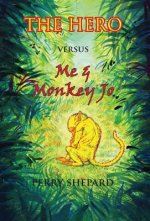 HERO Versus Me & Monkey Jo