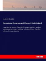 Remarkable Characters and Places of the Holy Land