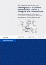 Vivre et penser la coopération transfrontali?re. Vol. 4: Les régions frontali?res sensibles