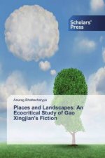 Places and Landscapes: An Ecocritical Study of Gao Xingjian's Fiction