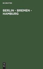 Berlin - Bremen - Hamburg