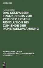 Geldwesen Frankreichs Zur Zeit Der Ersten Revolution Bis Zum Ende Der Papiergeldwahrung