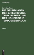 Grundlagen der griechischen Tempuslehre und der homerische Tempusgebrauch