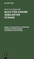 Schauspiele, Mahrchen, Romane, Erzahlungen, Charaden Und Rathsel