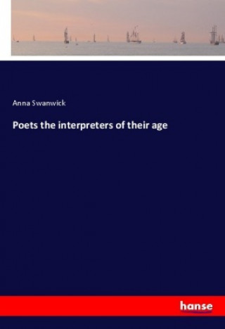 Poets the interpreters of their age