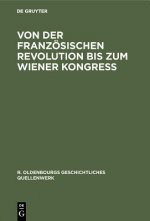 Von Der Franzoesischen Revolution Bis Zum Wiener Kongress