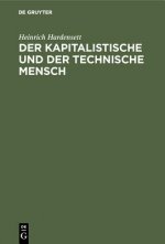 Kapitalistische Und Der Technische Mensch