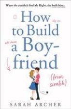 How to Build a Boyfriend from Scratch