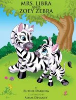 Mrs. Libra and Zoey Zebra