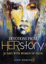 Devotions from Herstory: 31 Days with Women of Faith