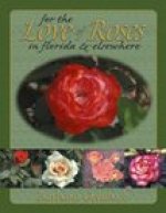 For the Love of Roses in Florida & Elsewhere