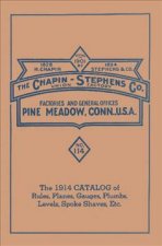 Chapin-Stephens Tools 1914 Catalog of Rules, Planes, Gauges, Plumbs, Levels, Spoke Shaves, Etc.