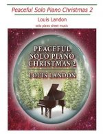 Peaceful Solo Piano Christmas 2: Solo Piano Sheet Music