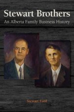 Stewart Brothers: An Alberta Family Business History