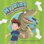 My Dino Ate My Homework!: A story about the fun of learning