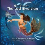 The Chesapeake Mermaid: and The Last Bivalvian