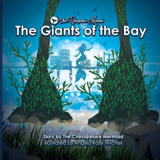 The Chesapeake Mermaid: and The Giants of the Bay