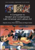 Companion to Modern and Contemporary Latin American and Latina/o Art