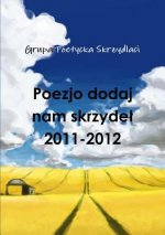 Poezjo dodaj nam skrzydel 2011-2012