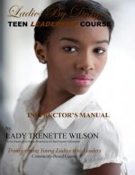 Ladies by Design Teen Leadership Course: Transforming Young Ladies Into Leaders