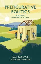 Prefigurative Politics - Building Tomorrow Today