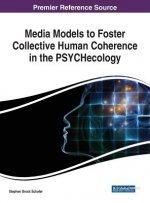 Media Models to Foster Collective Human Coherence in the PSYCHecology