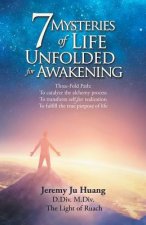 7 Mysteries of Life Unfolded for Awakening
