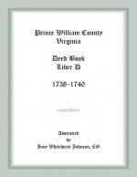 Prince William County, Virginia Deed Book Liber D, 1738-1740