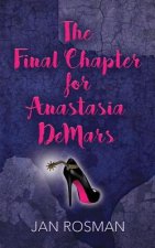 FINAL CHAPTER FOR ANASTASIA DeMARS