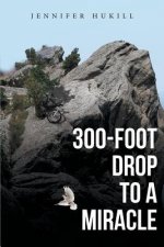 300-Foot Drop to a Miracle
