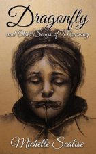 Dragonfly And Other Songs of Mourning