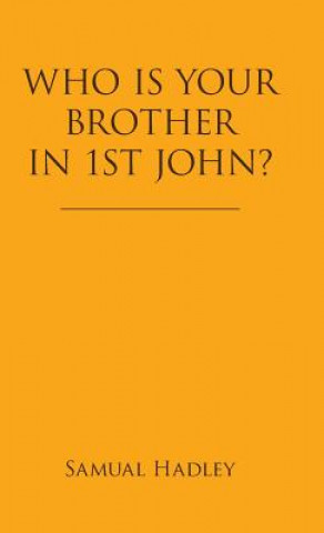 Who Is Your Brother in 1St John?