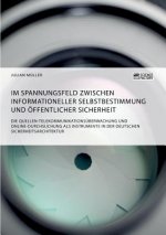 Im Spannungsfeld zwischen informationeller Selbstbestimmung und oeffentlicher Sicherheit